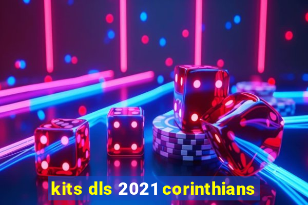 kits dls 2021 corinthians